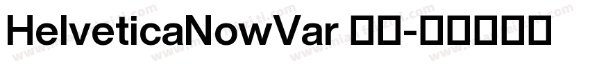 HelveticaNowVar 常规字体转换
